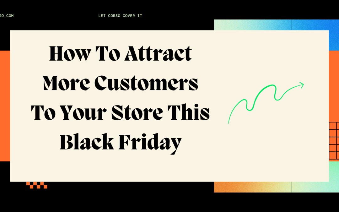 BFCM: How To Attract More Customers To Your eCommerce Store