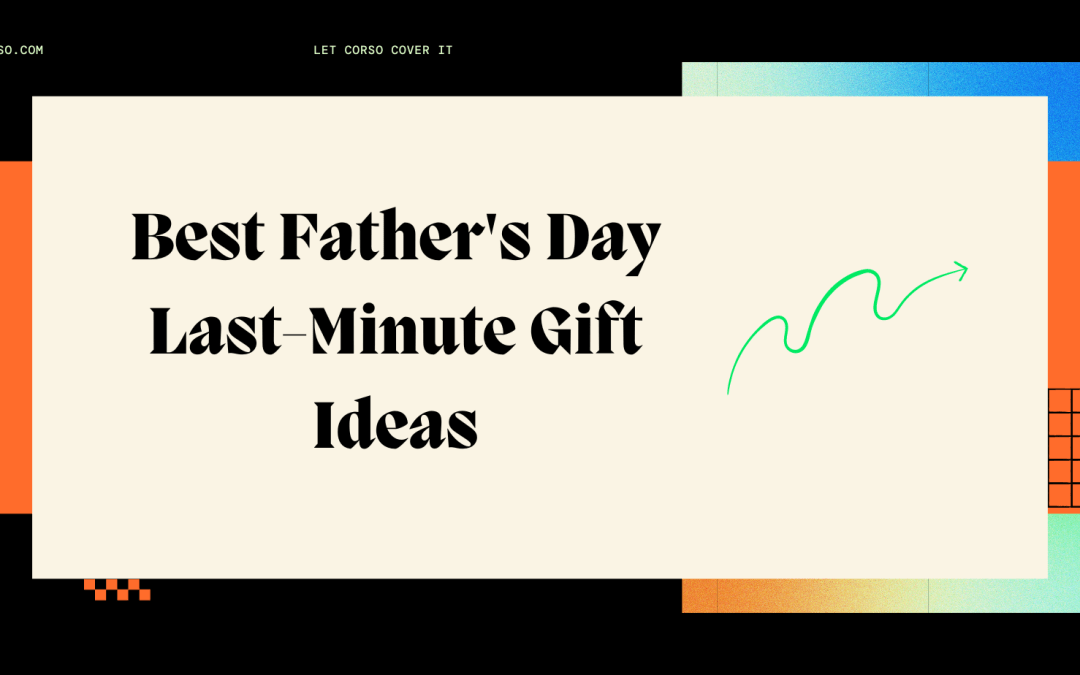 Best Father’s Day Last-Minute Gift Ideas