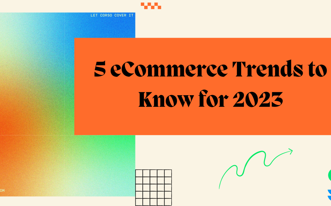 Key eCommerce Trends to Know for 2023