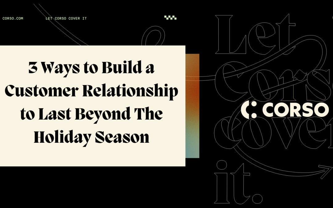 How To Build a Customer Relationship Beyond the Holiday Season