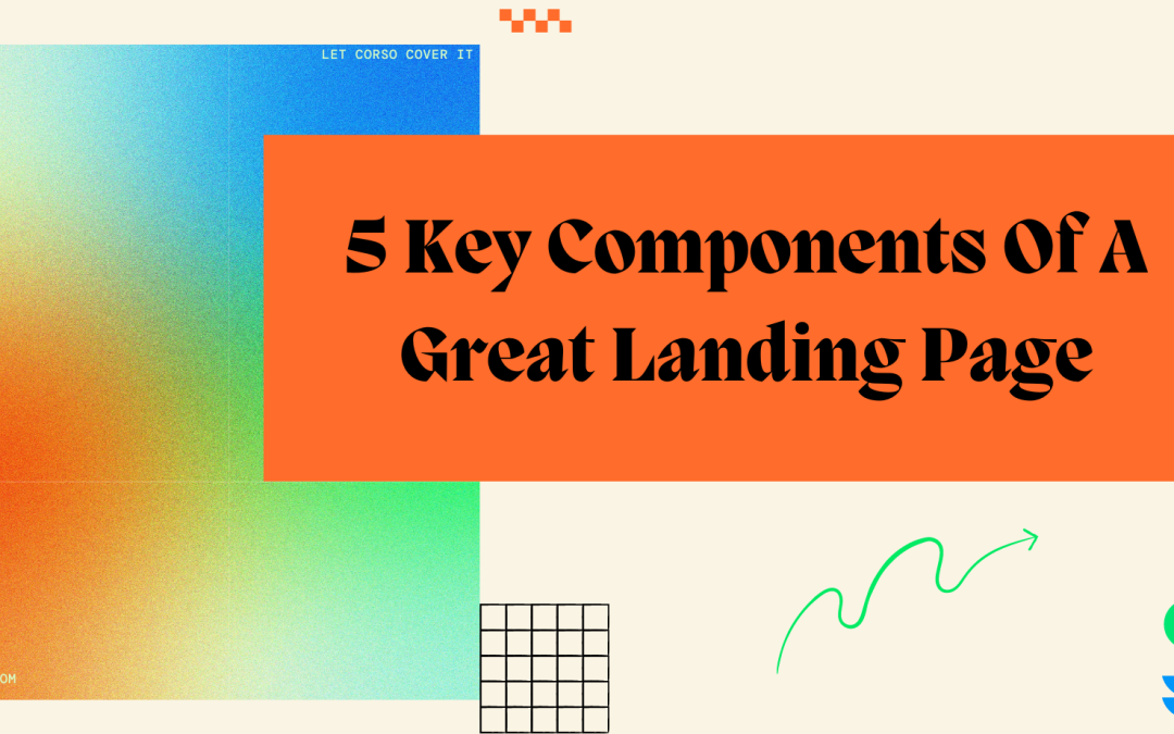 What Are The Key Components Of A Successful Landing Page