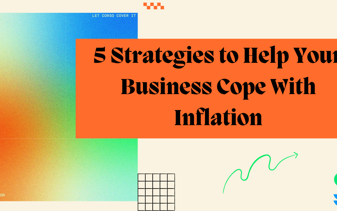 5 Strategies to Help Your Business Cope With Inflation
