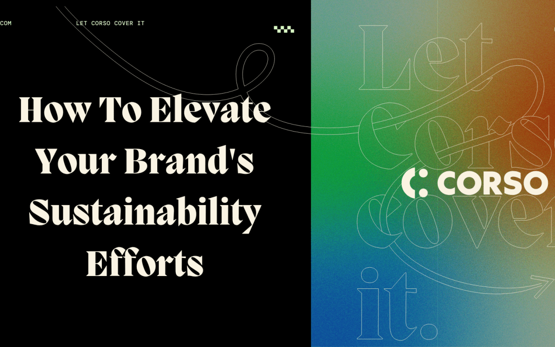 How To Elevate Your Brand’s Sustainability Efforts