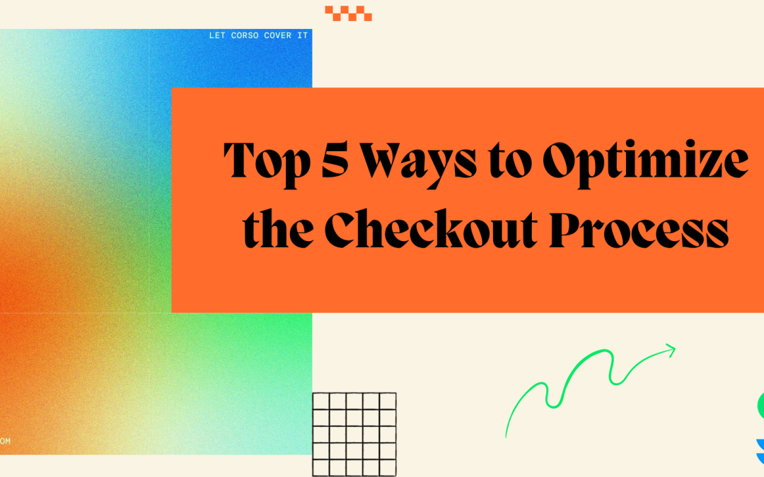 Top 5 Ways to Optimize the Checkout Process