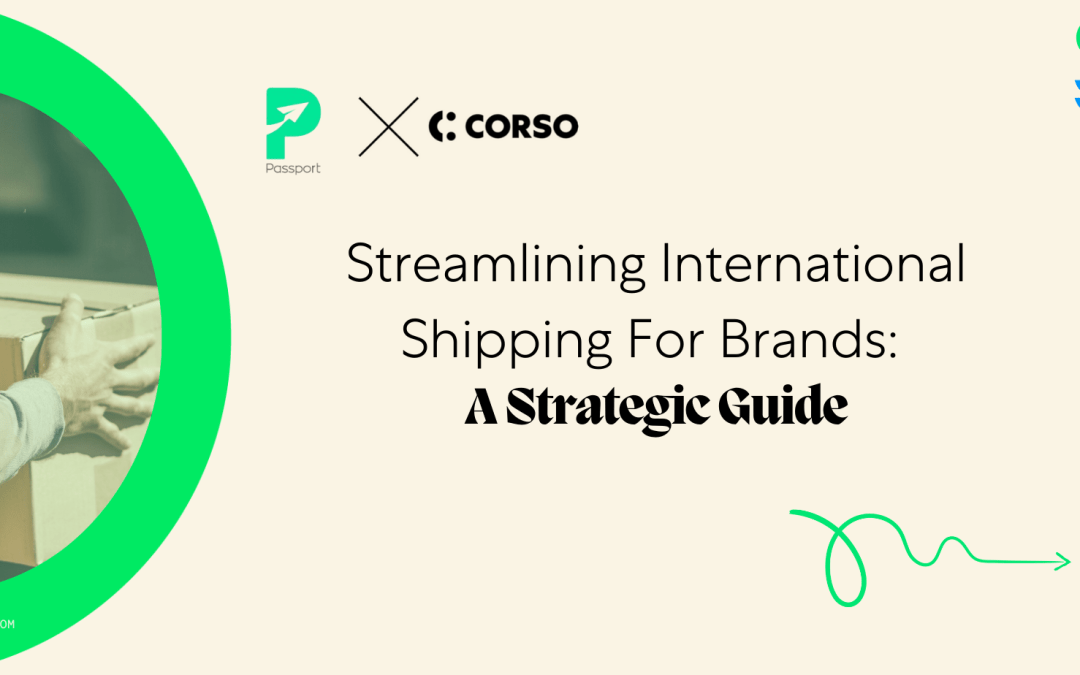 Streamlining International Shipping For Brands: A Strategic Guide